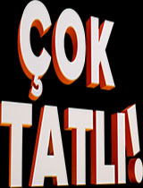 Çok Tatlı!